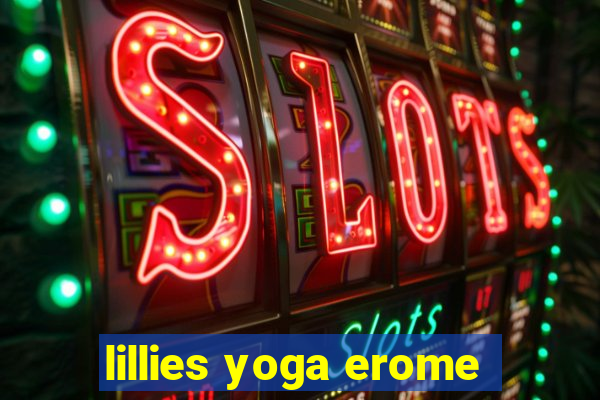 lillies yoga erome